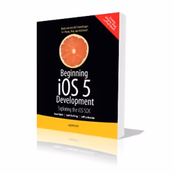 Apress Beginning iOS 5 Development, Système d'exploitation, Anglais, 752 pages, David Mark, Jack Nutting, Jeff LaMarche