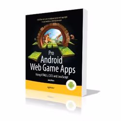 Apress Pro Android Web Game Apps, Logiciel de conception Web, Anglais, 664 pages, Juriy Bura, Paul Coates