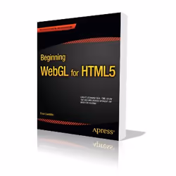 Apress Beginning WebGL for HTML5, Logiciel de développement, Anglais, 356 pages, Brian Danchilla