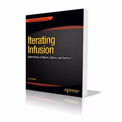 Apress Iterating Infusion Clearer Views of Objects, Classes, and Systems, Informatique et Internet, Anglais, 220 pages