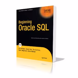 Apress Beginning Oracle SQL, Logiciel de développement, 459 pages, Lex deHaan, Karen Morton, Tim Gorman, Inger Jørgensen, Dan ...