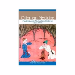 ISBN Ottoman Medicine: Healing and Medical Institutions, 1500-1700, histoire, Anglais, 277 pages