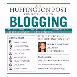 ISBN The Huffington Post Complete Guide to Blogging, Anglais, Livre de poche, 240 pages