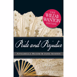 ISBN Pride and Prejudice: The Wild and Wanton Edition, Anglais, Livre de poche, 480 pages