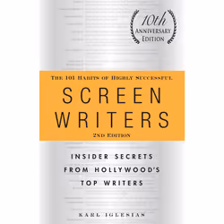 ISBN The 101 Habits of Highly Successful Screenwriters, 10th Anniversary Edition, Anglais, Livre de poche, 272 pages