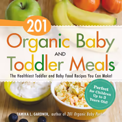 ISBN 201 Organic Baby And Toddler Meals, Anglais, Livre de poche, 256 pages