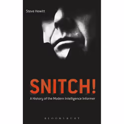 ISBN Snitch! (A History of the Modern Intelligence Informer), Anglais, Couverture rigide, 224 pages