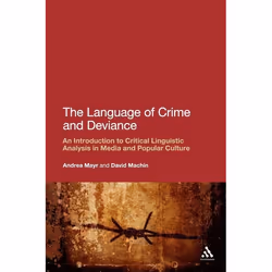 ISBN The Language of Crime and Deviance (An Introduction to Critical Linguistic Analysis in Media and Popular Culture), Angla ...