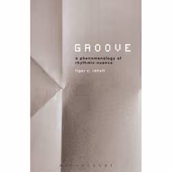 ISBN Groove (A Phenomenology of Rhythmic Nuance), Anglais, Livre broché, 192 pages