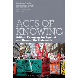ISBN Acts of Knowing (Critical Pedagogy in, Against and Beyond the University)