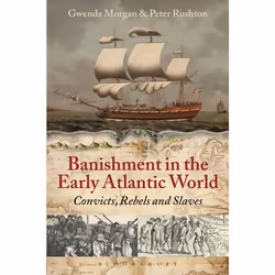 ISBN Banishment in the Early Atlantic World (Convicts, Rebels and Slaves), Anglais, Livre broché, 320 pages