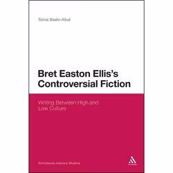 ISBN Bret Easton Ellis's Controversial Fiction (Writing Between High and Low Culture), Anglais, Couverture rigide, 240 pages