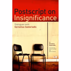 ISBN Postscript on Insignificance (Dialogues with Cornelius Castoriadis), Anglais, Livre broché, 160 pages