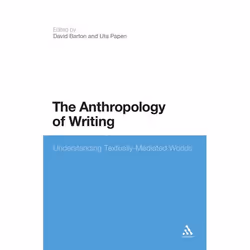 ISBN The Anthropology of Writing (Understanding Textually Mediated Worlds), Anglais, Couverture rigide, 256 pages