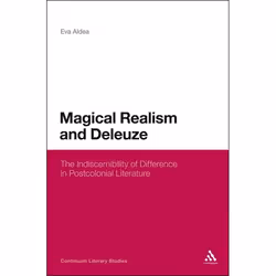 ISBN Magical Realism and Deleuze (The Indiscernibility of Difference in Postcolonial Literature), Anglais, Couverture rigide, ...