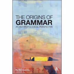 ISBN The Origins of Grammar (An Anthropological Perspective), Anglais, Couverture rigide, 192 pages