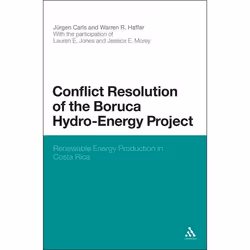 ISBN Conflict Resolution of the Boruca Hydro-Energy Project (Renewable Energy Production in Costa Rica), Anglais, Couverture  ...