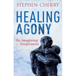 ISBN Healing Agony (Re-Imagining Forgiveness)