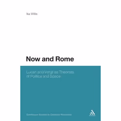 ISBN Now and Rome (Lucan and Vergil as Theorists of Politics and Space), classiques, Anglais, Couverture rigide, 208 pages