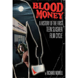 ISBN Blood Money (A History of the First Teen Slasher Film Cycle)