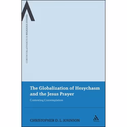 ISBN The Globalization of Hesychasm and the Jesus Prayer (Contesting Contemplation), Anglais, Couverture rigide, 224 pages