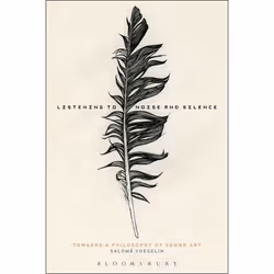 ISBN Listening to Noise and Silence (Towards a Philosophy of Sound Art), Anglais, Couverture rigide, 256 pages