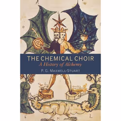 ISBN The Chemical Choir (A History of Alchemy), Anglais, Livre broché, 216 pages