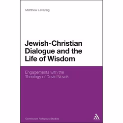 ISBN Jewish-Christian Dialogue and the Life of Wisdom (Engagements with the Theology of David Novak), Anglais, Couverture rig ...