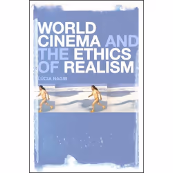 ISBN World Cinema and the Ethics of Realism, Anglais, Couverture rigide, 312 pages