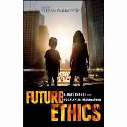 ISBN Future Ethics (Climate Change and Apocalyptic Imagination), Anglais, Livre broché, 312 pages