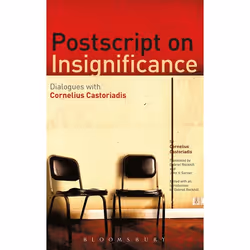 ISBN Postscript on Insignificance (Dialogues with Cornelius Castoriadis), Anglais, Couverture rigide, 160 pages