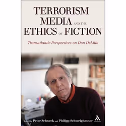 ISBN Terrorism, Media, and the Ethics of Fiction (Transatlantic Perspectives on Don DeLillo), Anglais, Couverture rigide, 264 ...