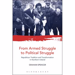 ISBN From Armed Struggle to Political Struggle (Republican Tradition and Transformation in Northern Ireland), Anglais, Livre  ...