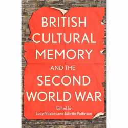 ISBN British Cultural Memory and the Second World War, Anglais, Livre broché, 240 pages