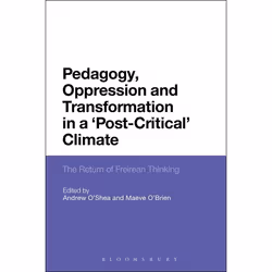 ISBN Pedagogy, Oppression and Transformation in a 'Post-Critical' Climate (The Return of Freirean Thinking), Anglais, Couvert ...