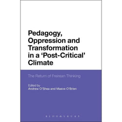 ISBN Pedagogy, Oppression and Transformation in a 'Post-Critical' Climate (The Return of Freirean Thinking) Couverture rigide