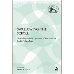 ISBN Swallowing the Scroll (Textuality and the Dynamics of Discourse in Ezekiel's Prophecy)