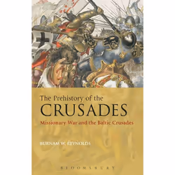 ISBN The Prehistory of the Crusades (Missionary War and the Baltic Crusades), Anglais, Livre broché, 288 pages