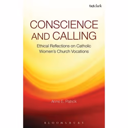 ISBN Conscience and Calling (Ethical Reflections on Catholic Women's Church Vocations), Anglais, Livre broché, 224 pages