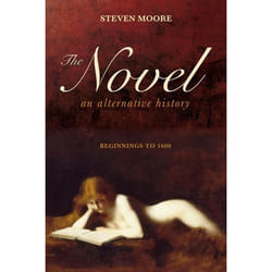 ISBN The Novel: An Alternative History (Beginnings to 1600)