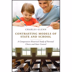 ISBN Contrasting Models of State and School (A Comparative Historical Study of Parental Choice and State Control), Anglais, L ...