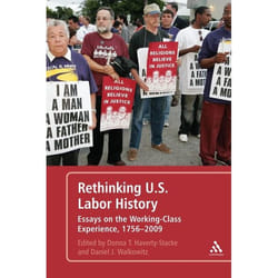 ISBN Rethinking U.S. Labor History (Essays on the Working-Class Experience, 1756-2009)
