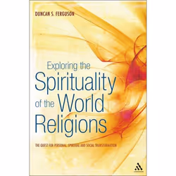 ISBN Exploring the Spirituality of the World Religions (The Quest for Personal, Spiritual and Social Transformation), Anglais ...