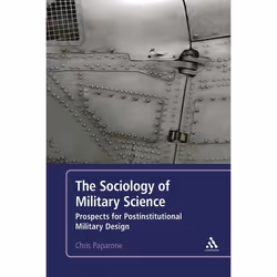 ISBN The Sociology of Military Science (Prospects for Postinstitutional Military Design), Anglais, Livre broché, 224 pages