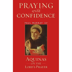 ISBN Praying with Confidence (Aquinas on the Lord's Prayer), Anglais, Livre broché, 128 pages