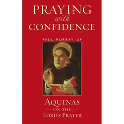 ISBN Praying with Confidence (Aquinas on the Lord's Prayer)