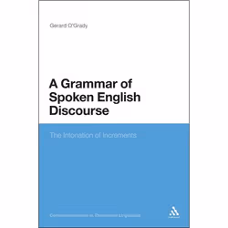 ISBN A Grammar of Spoken English Discourse (The Intonation of Increments), Anglais, Couverture rigide, 272 pages
