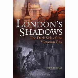ISBN London's Shadows (The Dark Side of the Victorian City), Anglais, Livre broché, 288 pages