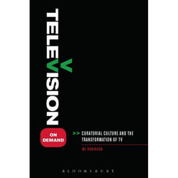 ISBN Television on Demand (Curatorial Culture and the Transformation of TV)