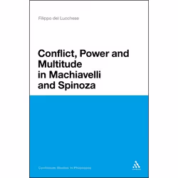 ISBN Conflict, Power, and Multitude in Machiavelli and Spinoza (Tumult and Indignation), Anglais, Couverture rigide, 224 page ...